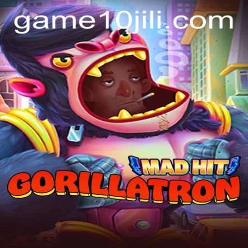 MadHitGorillatron: A Unique Gaming Adventure with 10JILI