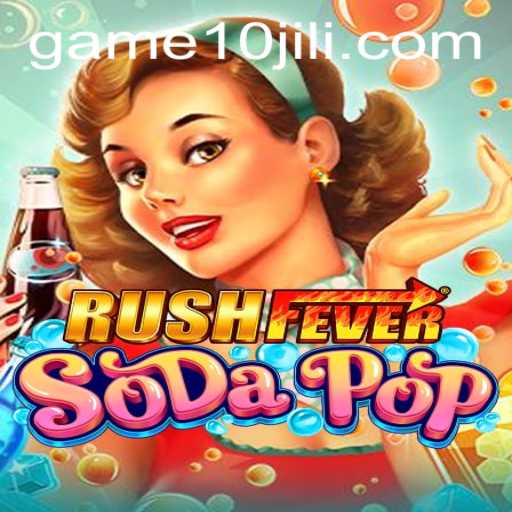 Unveiling RushFeverSodaPop: A Dynamic Gaming Adventure with '10JILI'